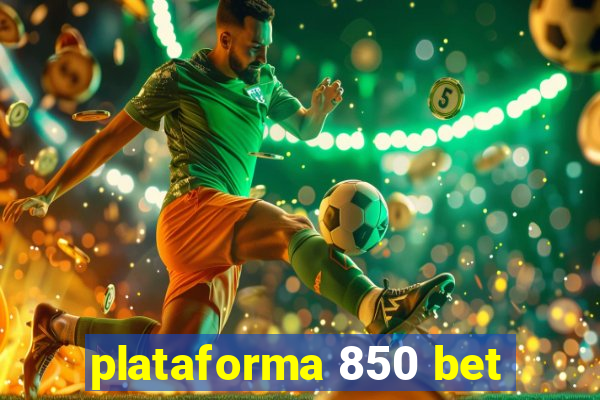 plataforma 850 bet